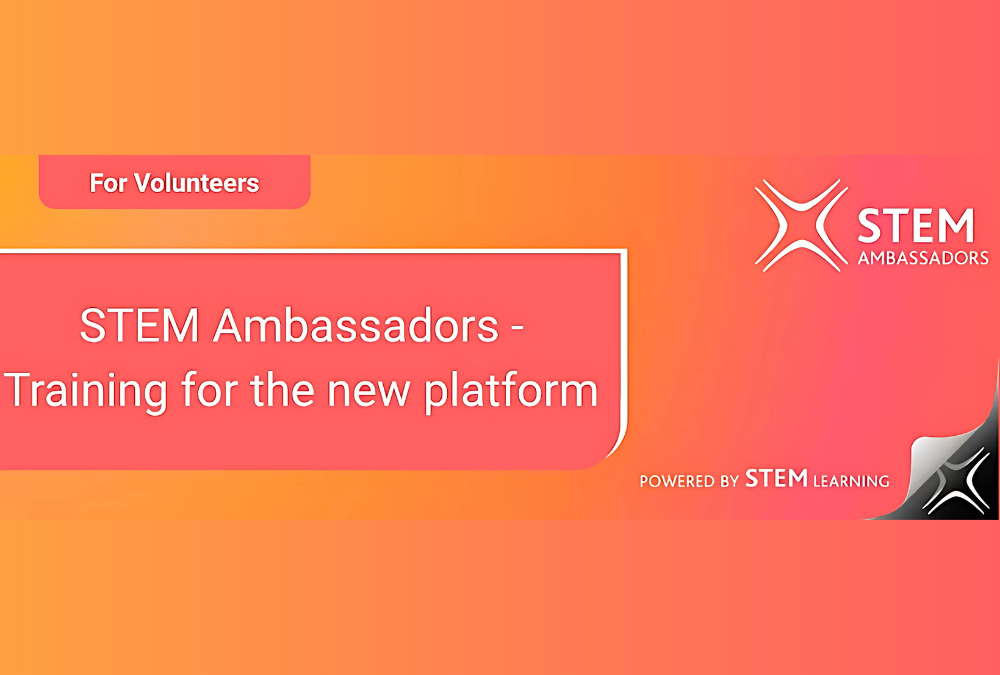 The New STEM Ambassadors Portal is Launching on 31st July 2025!
